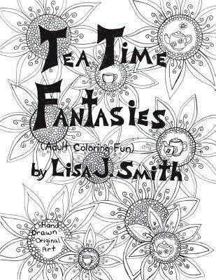 Tea Time Fantasies: : Adult coloring fun