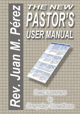 bokomslag The New Pastor's User Manual: Real Answers to Everyday Questions