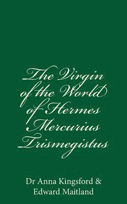 The Virgin Of The World Of Hermes Mercurius Trismegistus 1