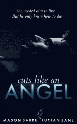 Cuts Like An Angel 1