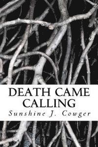 Sunshine Cowger - Death Came Calling, Häftad