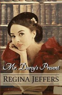 bokomslag Mr. Darcy's Present: A Pride and Prejudice Holiday Vagary