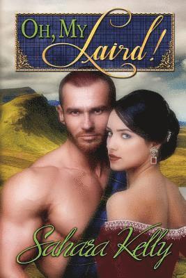 Oh My Laird!: A Risqué Regency Romance