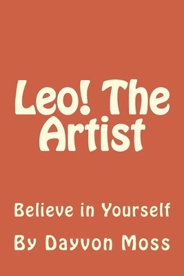 Leo! The Artist: Believe in Yourself 1