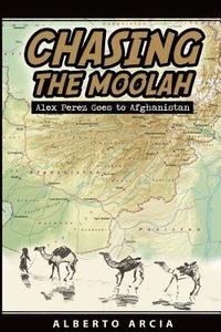 bokomslag Chasing the Moolah: Alex Perez Goes to Afghanistan