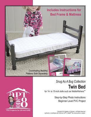 Snug As A Bug Collection: Twin Bed: Beginner-Level PVC Project for 14- to 15-inch Dolls 1