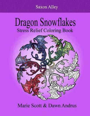 Dragon Snowflakes: Stress Relief Coloring Book 1