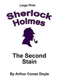 bokomslag The Second Stain: Sherlock Holmes in Large Print
