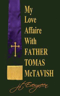 My Love Affaire with Father Tomas McTavish 1