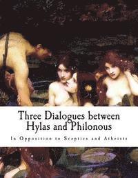 bokomslag Three Dialogues Between Hylas and Philonous: In Opposition to Sceptics and Atheists