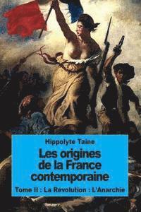 bokomslag Les origines de la France contemporaine: Tome II: La Révolution: L'Anarchie