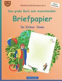 bokomslag BROCKHAUSEN Bastelbuch Band 1 - Das große Buch zum Ausschneiden: Briefpapier: Im Zirkus: Clown