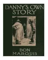 Don Marquis - Danny's own story. NOVEL Illustrated by: E.W. Kemble, Häftad. Tillgänglighet: Lägg i varukorg