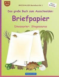 bokomslag BROCKHAUSEN Bastelbuch Band 1 - Das große Buch zum Ausschneiden: Briefpapier: Dinosaurier: Stegosaurus