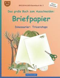 BROCKHAUSEN Bastelbuch Band 2 - Das große Buch zum Ausschneiden: Briefpapier: Dinosaurier: Triceratops 1