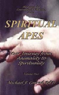 bokomslag Spiritual Apes: Our Journey from Animality to Spirituality