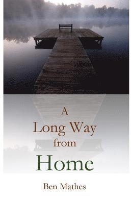 Ben Mathes - Long Way from Home, Häftad