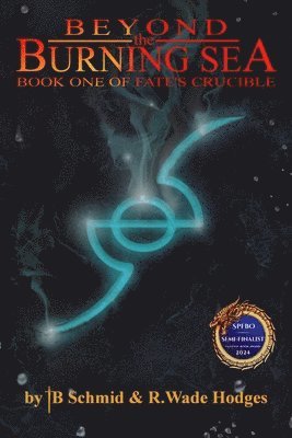 R Wade Hodges, T B Schmid, R. Wade Hodges, R.Wade Hodges - Beyond the Burning Sea, Häftad