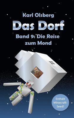 Karl Olsberg - Das Dorf Band 9: Die Reise zum Mond, Häftad