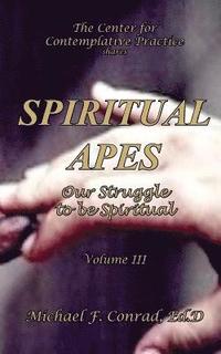 bokomslag Spiritual Apes: The Struggle to be Spiritual