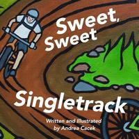 bokomslag Sweet, Sweet Singletrack