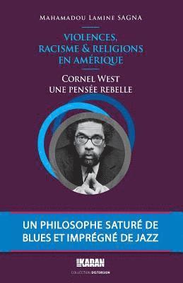 bokomslag Cornel West, une pensee rebelle: Violences, Racisme et Religions en Amerique