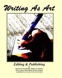 bokomslag Writing As Art, Editing & Publishing