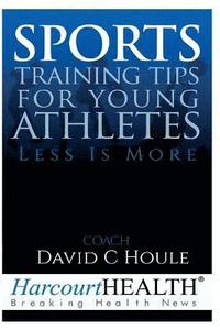 bokomslag Sports Training Tips for Young Athletes: Less Is More