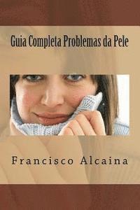 Francisco Alcaina - Guia Completa Problemas da Pele, Häftad