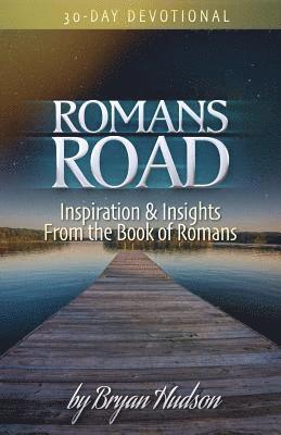 Bryan Hudson - Romans Road: Inspiration & Insights from the Book of Romans, Häftad