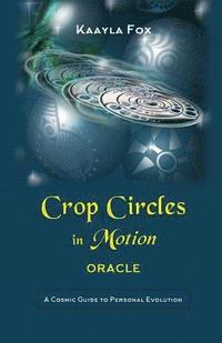 bokomslag Crop Circles in Motion Oracle: A Cosmic Guide to Personal Evolution