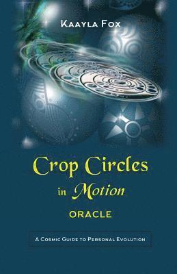 Crop Circles in Motion Oracle: A Cosmic Guide to Personal Evolution 1