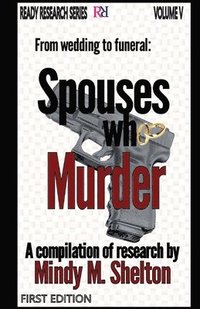 bokomslag From wedding to funeral: Spouses who Murder