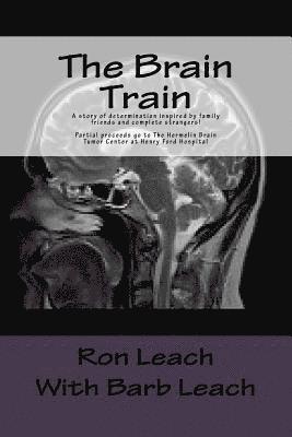 The Brain Train: A story of determination inspired by family friends and complete stangers! Partial proceeds go to The Hermelin Brain T 1