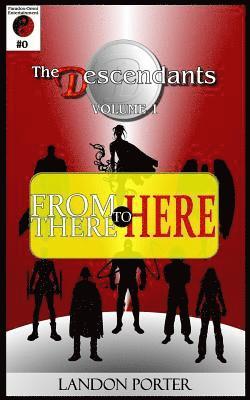 The Descendants #0 - From There To Here 1