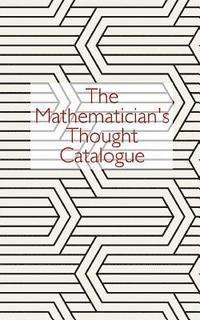 bokomslag The Mathematician's Thought Catalogue