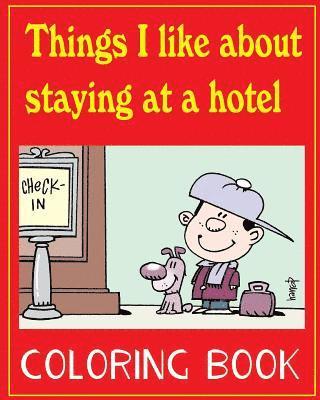 bokomslag Things I like about staying at a hotel: Colouring book for children