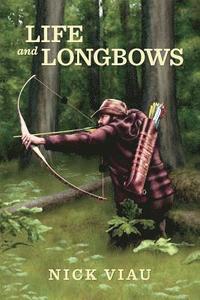bokomslag Life and Longbows