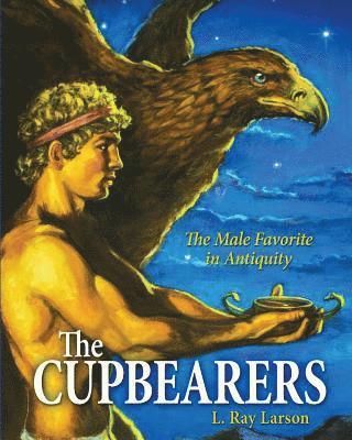 The Cupbearers: The Male Favorite in Antiquity 1