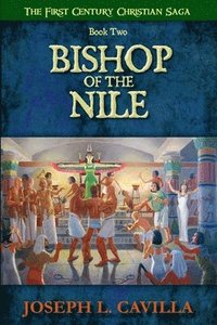 bokomslag Bishop Of The Nile: A Catholic Christian Novel