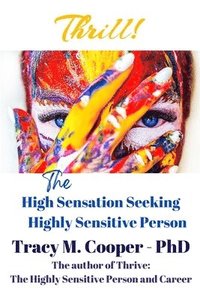 bokomslag Thrill: The High Sensation Seeking Highly Sensitive Person