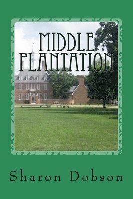 Middle Plantation 1