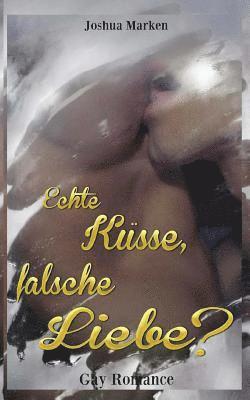 Echte Küsse, falsche Liebe? (Gay Romance) 1