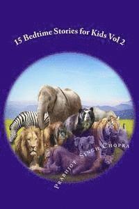 15 Bedtime Stories for Kids Vol 2: Stories with morals written by a 10 year old 1