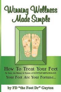 bokomslag Winning Wellness Made Simple: How to Treat Your Feet