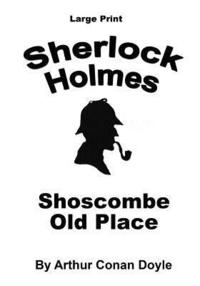 bokomslag Shoscombe Old Place: Sherlock Holmes in Large Print