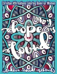 bokomslag My Hope Is Found: Christian Affirmations Coloring Book For Women