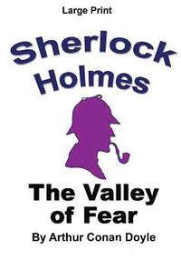 bokomslag The Valley of Fear: Sherlock Holmes in Large Print