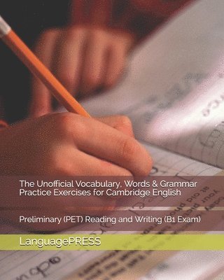 The Unofficial Vocabulary, Words & Grammar Practice Exercises for Cambridge English 1