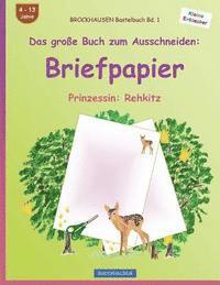bokomslag BROCKHAUSEN Bastelbuch Band 1 - Das große Buch zum Ausschneiden: Briefpapier: Prinzessin: Rehkitz